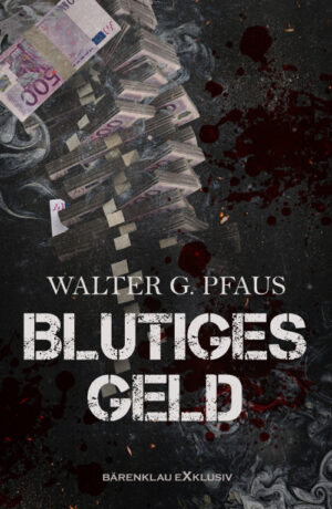Walter G. Pfaus - Blutiges Geld