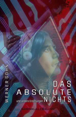 Werner Sohn – Das Absolute Nichts und andere Erzählungen