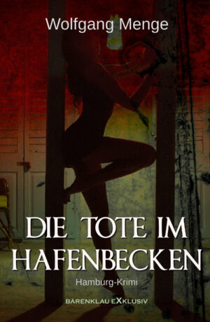 Wolfgang Menge - Die Tote im Hafenbecken – Ein Kriminalroman (eBook)