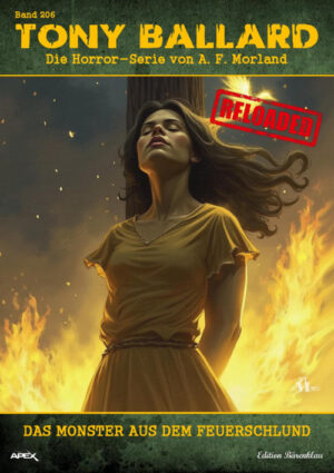 Tony Ballard - Reloaded, Band 206: Das Monster aus dem Feuerschlund: Die große Horror-Serie! (eBook)