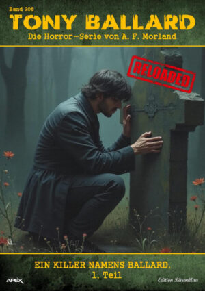 Tony Ballard - Reloaded, Band 208: Ein Killer namens Ballard, 1. Teil: Die große Horror-Serie! (eBook)