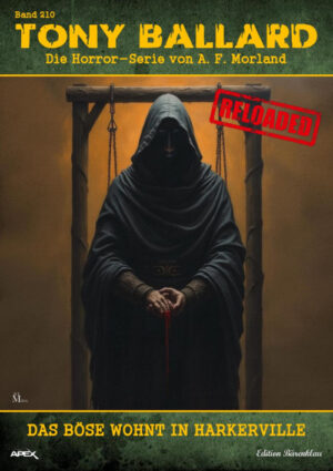 Tony Ballard - Reloaded, Band 210: Das Böse wohnt in Harkerville: Die große Horror-Serie! (eBook)