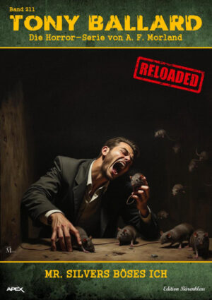 Tony Ballard - Reloaded, Band 211: Mr. Silvers böses Ich: Die große Horror-Serie! (eBook)