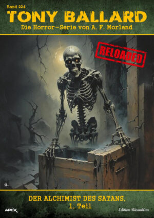 Tony Ballard - Reloaded, Band 224: Der Alchimist des Satans, 1. Teil: Die große Horror-Serie! (eBook)