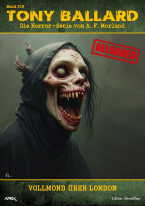 Tony Ballard - Reloaded, Band 228: Vollmond über London: Die große Horror-Serie! (eBook)