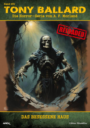 Tony Ballard - Reloaded, Band 232: Das besessene Haus: Die große Horror-Serie! (eBook)