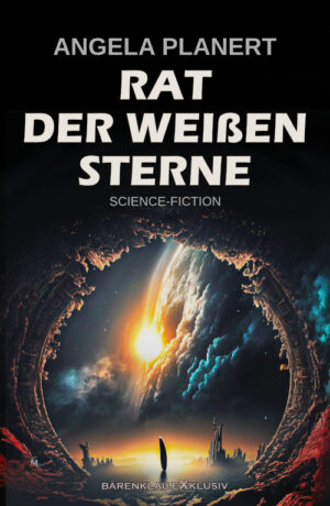 Angela Planert – Rat der Weißen Sterne: Ein Science-Fiction-Roman (eBook)