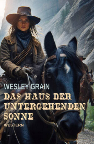 Wesley Grain – Das Haus der untergehenden Sonne (eBook)