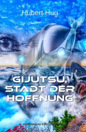 Hubert Hug – Gijutsu, Stadt der Hoffnung – Illustrierte Sonderausgabe: Ein Science-Fiction-Roman