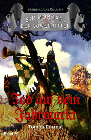 Tomos Forrest – Sir Morgan, der Löwenritter Band 29: Tod auf dem Jahrmarkt (eBook)