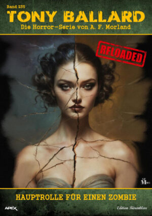 Tony Ballard - Reloaded, Band 235: Hauptrolle für einen Zombie: Die große Horror-Serie! (eBook)