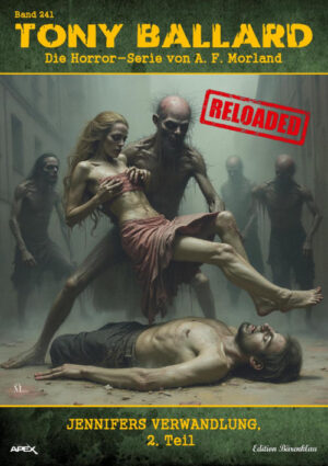 Tony Ballard - Reloaded, Band 241: Jennifers Verwandlung, 2. Teil: Die große Horror-Serie! (eBook)