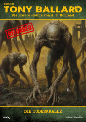 Tony Ballard - Reloaded, Band 244: Die Todeskralle: Die große Horror-Serie! (eBook)
