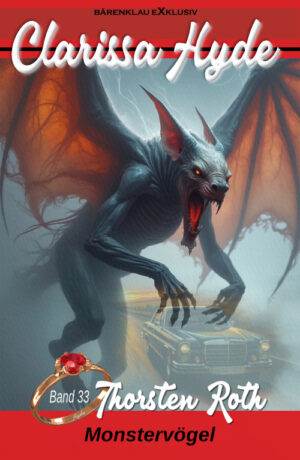 Thorsten Roth - Clarissa Hyde: Band 33 – Monstervögel, Teil 2 von 2 (eBook)