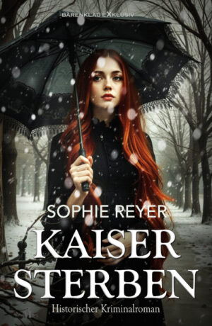 Sophie Reyer – Kaisersterben – Historischer Kriminalroman