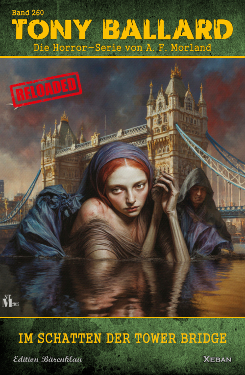 Tony Ballard - Reloaded, Band 260: Im Schatten der Tower Bridge: Die große Horror-Serie!