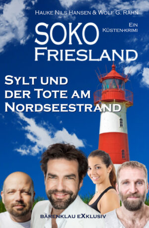 Hauke Nils Hansen / Wolf G. Rahn – SOKO FRIESLAND - Sylt und der Tote am Nordseestrand - Ein Küsten-Krimi (eBook)