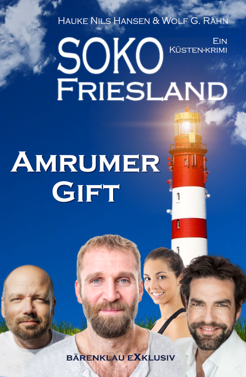 Hauke Nils Hansen / Wolf G. Rahn – SOKO FRIESLAND - Amrumer Gift - Ein Küsten-Krimi (eBook)
