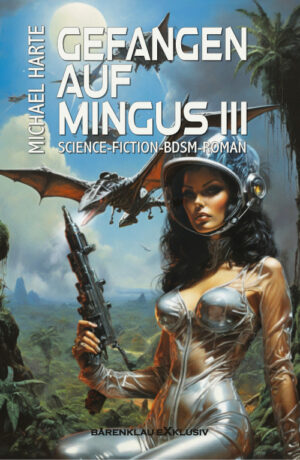 Michael Harte – Gefangen auf Mingus III – Ein Science-Fiction-BDSM-Roman (eBook)