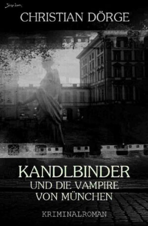 Christian Dörge – Kandlbinder und die Vampire von München (Hardcover)