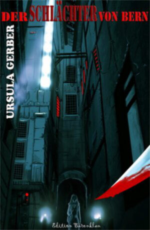 Ursula Gerber – Der Schlächter von Bern